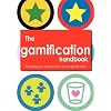 The Gamification Handbook: Everything You Need to Know About Gamification