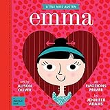 Emma: A Emotions Primer (Little Miss Austen: Babylit)