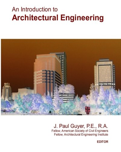 An Introduction to Architectural Engineering: Second Edition