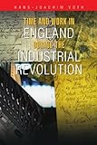Time and work in England during the industrial revolution