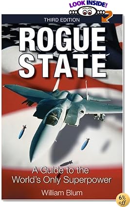 Rogue State: A Guide to the World's Only Superpower