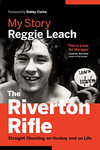 The Riverton Rifle: My Story EE Straight Shooting on Hockey and on Life