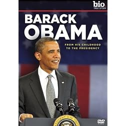 Biography: Barack Obama: From His Childhood to the Presidency