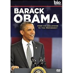 Biography: Barack Obama: From His Childhood to the Presidency