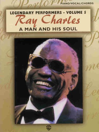 Ray Charles A Man and His Soul (Legendary Performers -- Volume 5) (Legendary Performance)