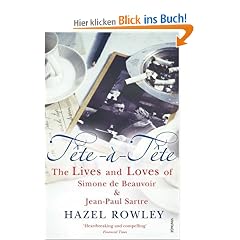 Tete-a-tete: The Lives and Loves of Simone De Beauvoir and Jean-Paul Sartre