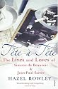 Tete-a-tete: The Lives and Loves of Simone De Beauvoir and Jean-Paul Sartre