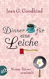 Produkt-Bild: Dinner f&uuml;r eine Leiche: Honey Driver ermittelt  Kriminalroman (Honey Driver ermittlet)