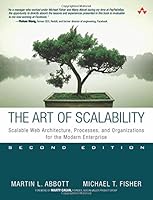 The Art of Scalability: Scalable Web Architecture, Processes, and Organizations for the Modern Enterprise (2nd Edition)