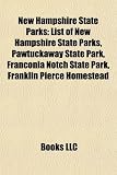 New Hampshire State Parks: List of New Hampshire State Parks, Pawtuckaway State Park, Franconia Notch State Park, Franklin Pierce Homestead homestead