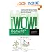 !Wow!: Deje al cliente boquiabierto con un servicio fuera de serie (Spanish Edition)