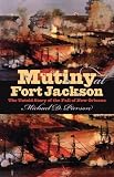 Mutiny at Fort Jackson: The Untold Story of the Fall of New Orleans (Civil War America)