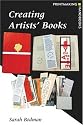 Creating Artists' Books (Printmaking Handbooks)