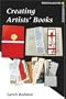 Creating Artists' Books (Printmaking Handbooks)
