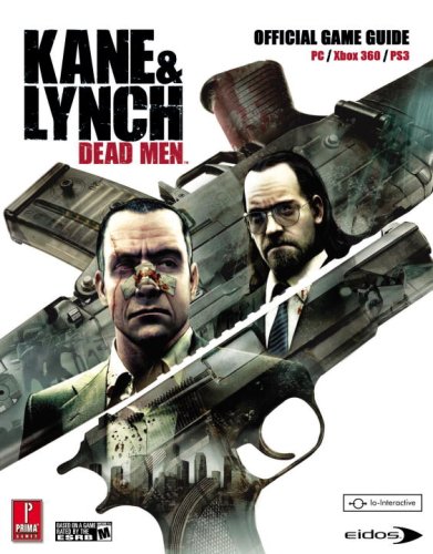 Kane & Lynch: Dead Men (Prima Official Game Guides)