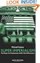 Super Imperialism - New Edition: The Origin and Fundamentals of U.S. World Dominanc