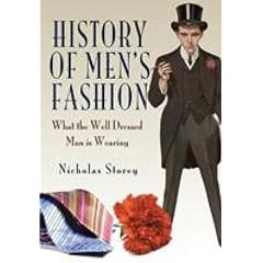 History of Men's Fashion: What the Well Dressed Man is Wearing