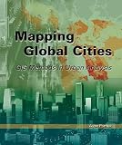 Mapping Global Cities: GIS Methods in Urban Analysis