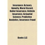 Insurance: Actuary, Annuity, Moral Hazard, Boiler Insurance, Predictive Analytics, Actuarial Science, Insurance Fraud, Bond Insur: Actuary, Annuity, ... health care, Daily Mail and General Trust'