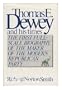 Thomas E. Dewey and His Times