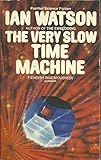 The very slow time machine : science fiction stories
