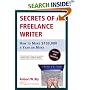 Secrets of a Freelance Writer, Third Edition: How to Make $100,000 a Year or More
