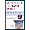 Secrets of a Freelance Writer, Third Edition: How to Make $100,000 a Year or More