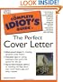 The Complete Idiot's Guide to the Perfect Cover Letter