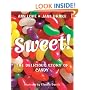 Sweet!: The Delicious Story of Candy