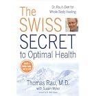 Click here to buy The Swiss Secret to Optimal Health: Dr. Rau's Diet for Whole Body Healing by Thomas Rau and Susan Wyler.