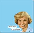 think of me as a challenge Sticky Notes by anne taintor