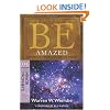 Be Amazed (Minor Prophets): Restoring an Attitude of Wonder and Worship (The BE Series Commentary)