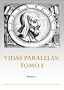 Vidas paralelas: Tomo I