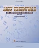 Jazz Essentials: Nuts and Bolts Instruction for the Jazz and Pop Musician