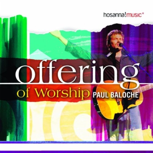 Paul Baloche - Offering of Worship - Zortam Music