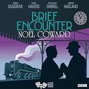 Brief Encounter (Classic Radio Theatre) | [Noel Coward]