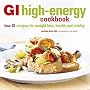 GI High-Energy Cookbook: Low-GI Recipes for Weight Loss, Health and Vitality