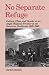 Image of No Separate Refuge: Culture, Class, and Gender on an Anglo-Hispanic Frontier in the American Southwest, 1880-1940