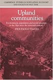 Upland Communities: Environment, Population, and Social Structure in the Alps Since the Sixteenth Century (Cambridge Studies in Population, Economy, and Society in Past Time)