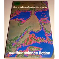 The Worlds of Robert F. Young: Sixteen stories of sf and fantasy