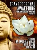 Transpersonal Awakening: Enlightenment and the Kundalini