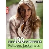 Die 100 sch�nsten Pullover, Jacken & Co