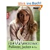 Die 100 sch�nsten Pullover, Jacken & Co