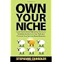 Own Your Niche: Hype-Free Internet Marketing Tacti&hellip by Stephanie Chandler