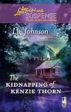 The Kidnapping of Kenzie Thorn (Steeple Hill Love Inspired Suspense)