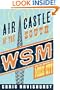 Air Castle of the South: WSM and the Making of Music City (Music in American Life)