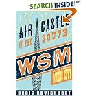 Buy Air Castle of the South: WSM and the Making of Music City (Music in American Life) by  Craig Havighurst