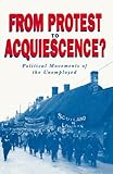 From protest to acquiescence? : political movements of the unemployed
