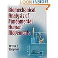Biomechanical Analysis of Fundamental Human Movements by Arthur Chapman
