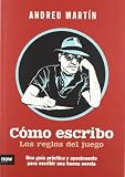 9788493904685: C�mo escribo. Las reglas del juego: Una gu�a pr�ctica y apasionante para escribir una buena novela (Now books)